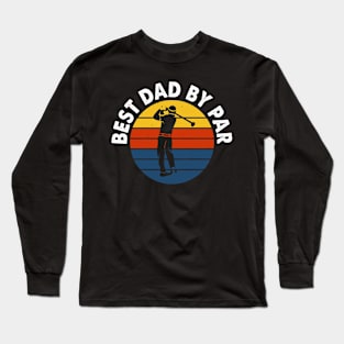 Best Dad By Par T Shirt For Men Long Sleeve T-Shirt